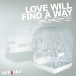 Love Will Find A Way - CD Three (DVD)